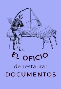 EL OFICIO DE RESTAURAR DOCUMENTOS