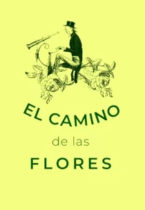 EL CAMINO DE LAS FLORES