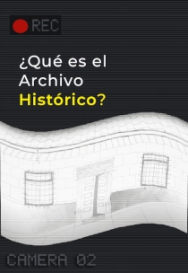 ¿QUÉ ES EL ARCHIVO HISTÓRICO?