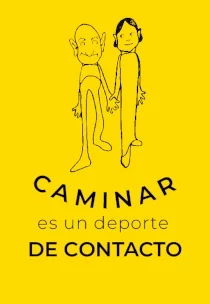 CAMINAR ES UN DEPORTE DE CONTACTO