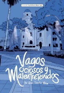 VAGOS, OCIOSOS Y MALENTRETENIDOS