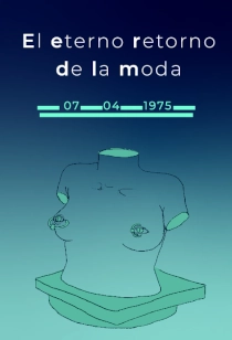 EL ETERNO RETORNO DE LA MODA