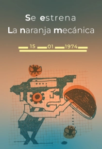 SE ESTRENA LA NARANJA MECÁNICA