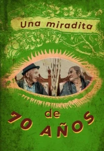 UNA MIRADITA DE SETENTA AÑOS