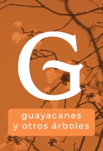 GUAYACANES Y OTROS ÁRBOLES