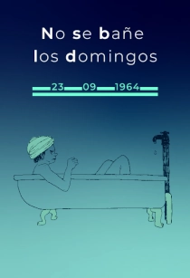 NO SE BAÑE LOS DOMINGOS