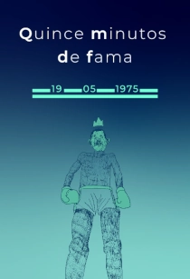 QUINCE MINUTOS DE FAMA