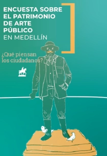 ENCUESTA SOBRE EL PATRIMONIO DE ARTE PÚBLICO EN MEDELLÍN