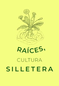 RAÍCES, CULTURA SILLETERA