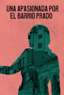 UNA APASIONADA POR EL BARRIO PRADO