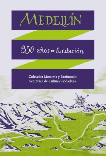 MEDELLÍN 350 AÑOS DE FUNDACIÓN